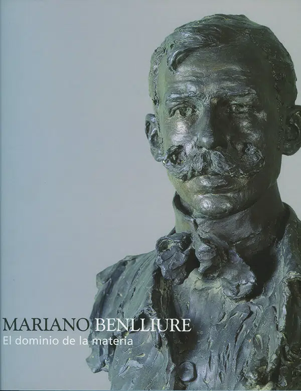 Mariano Benlliure. El dominio de la materia