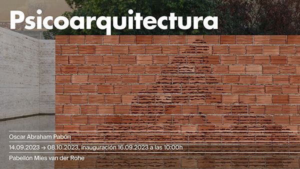 "Psicoarquitectura", por Oscar Abraham Pabón: intervención artística en el Pabellón Mies van der Rohe del 14 de septiembre al 8 de octubre de 2023
