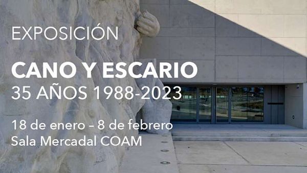 El jueves 18 de enero comienza la Exposición "35 AÑOS CANO Y ESCARIO" en el Colegio Oficial de Arquitectos de Madrid